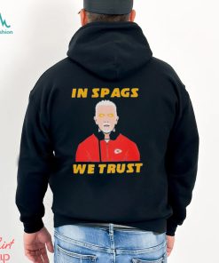 Kansas City Chiefs In Spags we trust Shirt