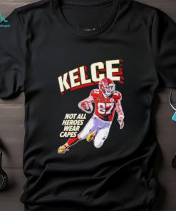 Kansas City Chiefs Travis Kelce not all heroes wear capes shirt, hoodie, sweater, long sleeve and tank top Kansas City Chiefs Travis Kelce not all heroes wear capes shirt