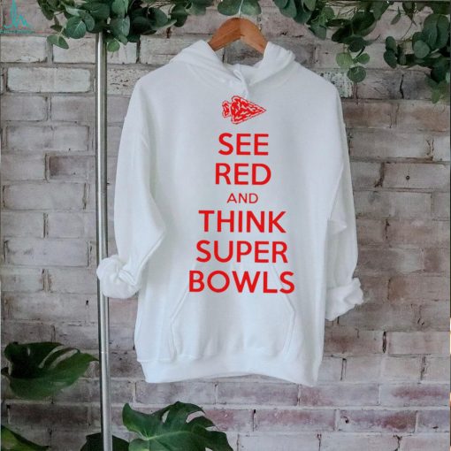 Kansas City Chiefs see red and think Super Bowls 2024 shirt