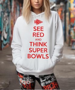 Kansas City Chiefs see red and think Super Bowls 2024 shirt