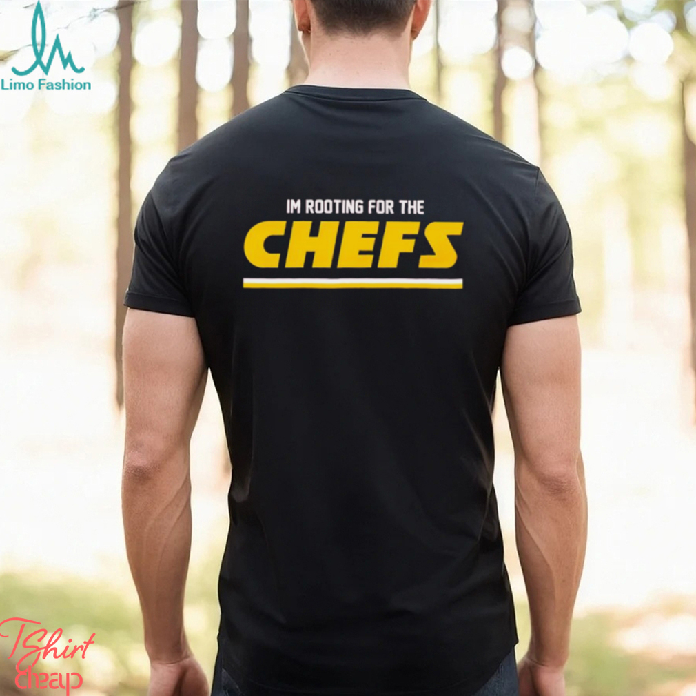 Kansas City I’m rooting for the Chefs shirt Kansas City I’m rooting for the Chefs shirt