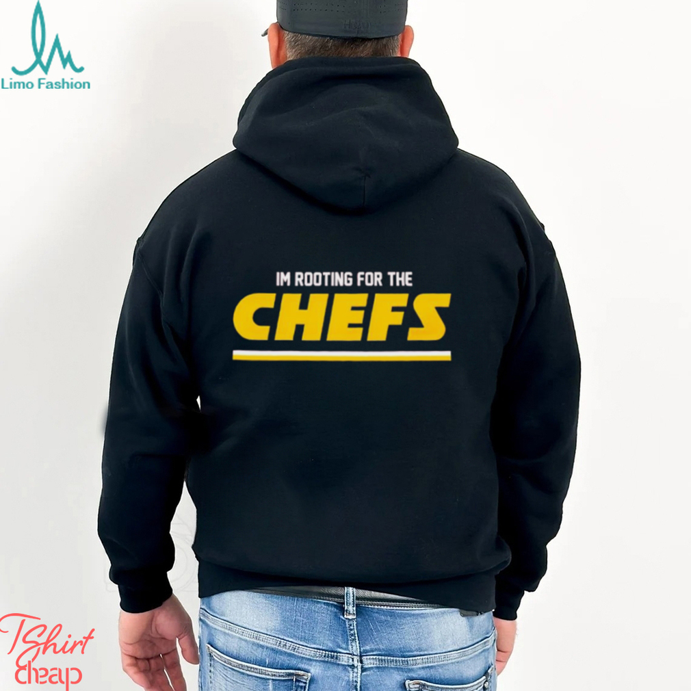 Kansas City I’m rooting for the Chefs shirt Kansas City I’m rooting for the Chefs shirt