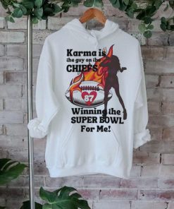 Karma Is The Guy On The Chiefs Winning The Super Bowl Shirt