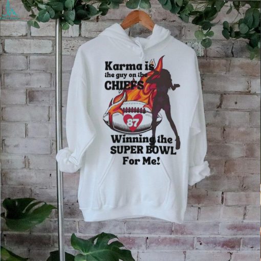 Karma Is The Guy On The Chiefs Winning The Super Bowl Shirt