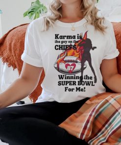 Karma Is The Guy On The Chiefs Winning The Super Bowl Shirt