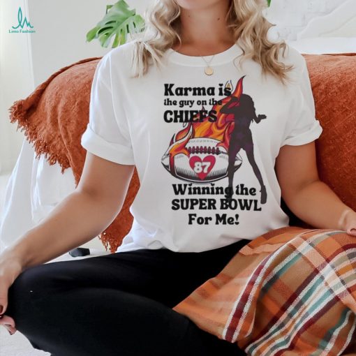 Karma Is The Guy On The Chiefs Winning The Super Bowl Shirt