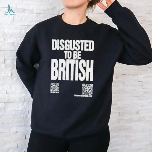 Katharine Hamnett Disgusted To Be British Shirt