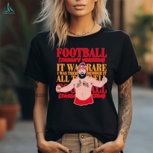 Kelce Football Jason Version KC Lets Go Shirt