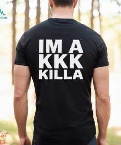 Kev Almighty Support Niggaz Im A Kkk Killa shirt, hoodie, sweater, long sleeve and tank top Kev Almighty Support Niggaz Im A Kkk Killa shirt
