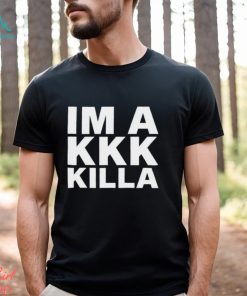 Kev Almighty Support Niggaz Im A Kkk Killa shirt, hoodie, sweater, long sleeve and tank top Kev Almighty Support Niggaz Im A Kkk Killa shirt