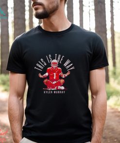 Kyler Murray this is the way Touchdown Pose shirt