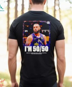 Lebron James I’m 50 50 poster shirt