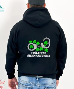 Legalize Shenanigans shirt