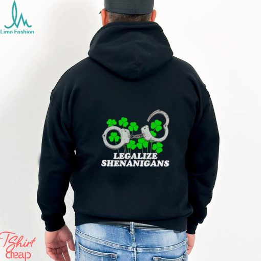 Legalize Shenanigans shirt