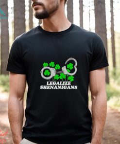 Legalize Shenanigans shirt