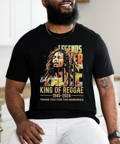 Legends Never Die Bob Marley King Of Reggae 1945 2024 Thank You For The Memories Signaturess Shirt