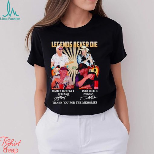 Legends never die Jimmy Buffett and Toby Keith thank you for the memories shirt