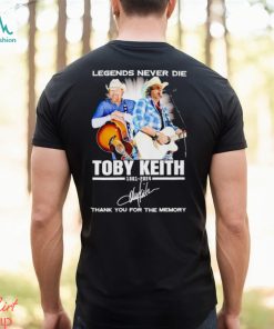 Legends never die Toby Keith 1961 2024 thank you for the memories shirt
