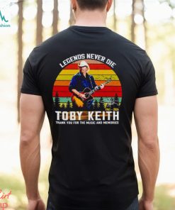 Legends never die Toby Keith 1961 2024 thank you for the music and memories vintage shirt