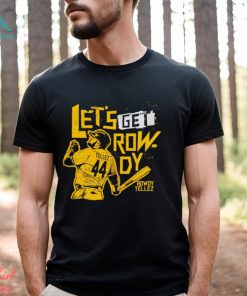 Let’s get Rowdy Tellez shirt, hoodie, sweater, long sleeve and tank top Let’s get Rowdy Tellez shirt