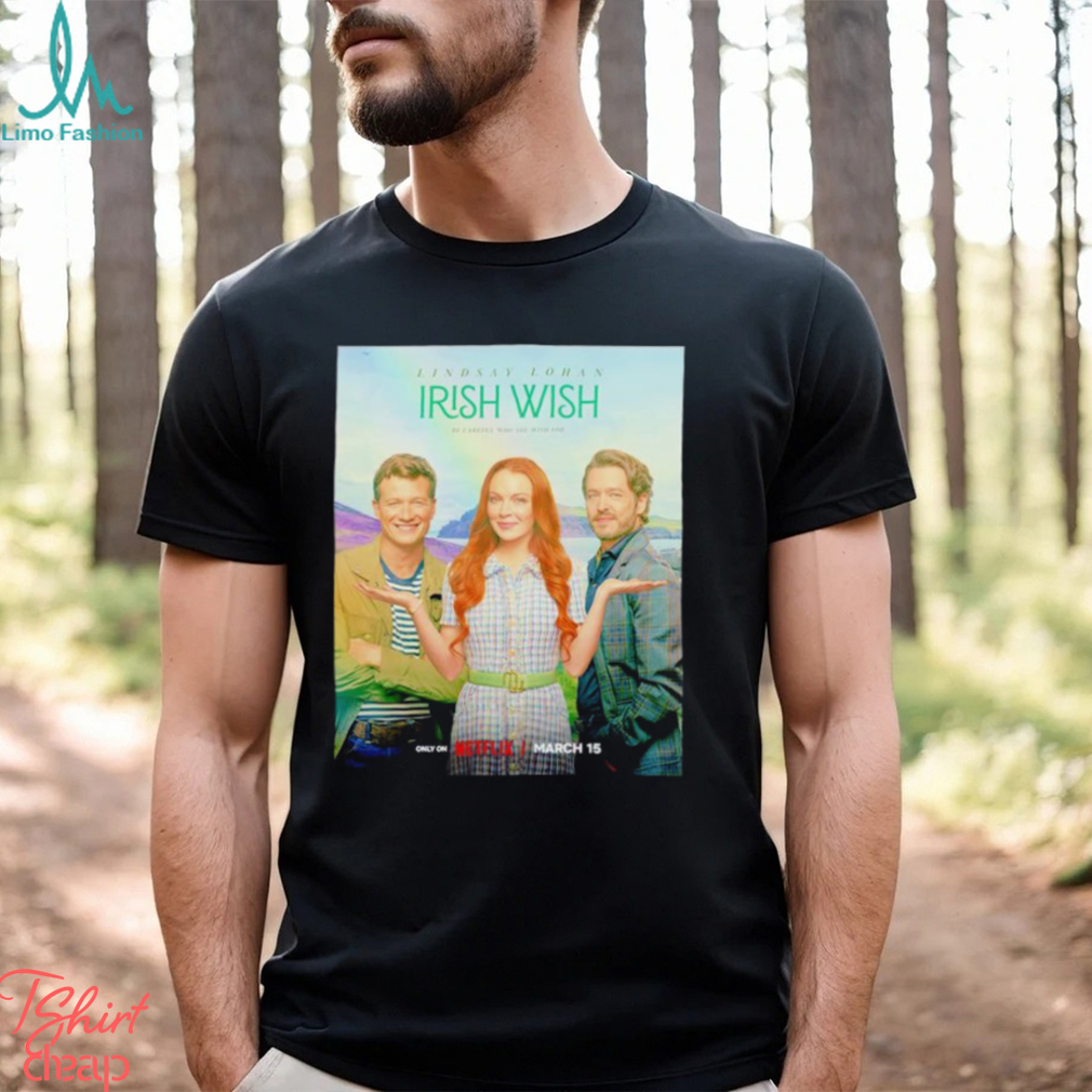 Lindsay Lohan Irish Wish be careful who you wish for poster shirt Lindsay Lohan Irish Wish be careful who you wish for poster shirt