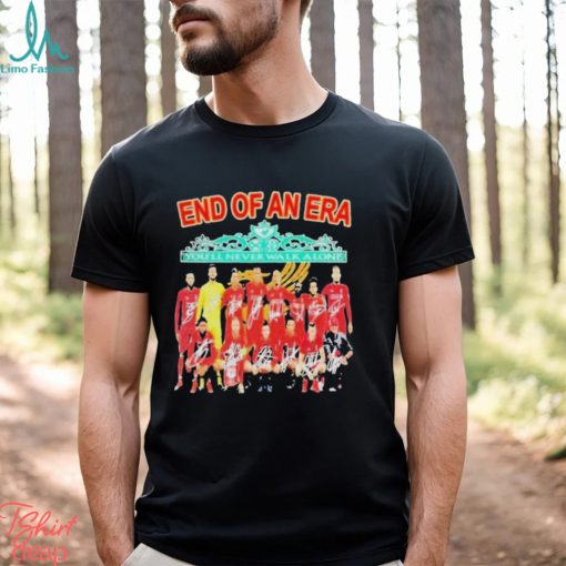 Liverpool End Of An Era You’ll Never Walk Alone Signatures Shirt