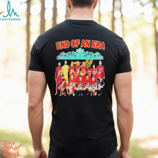 Liverpool End Of An Era You’ll Never Walk Alone Signatures Shirt