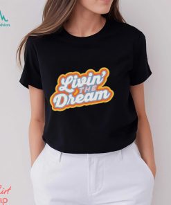 Living The Dream Vintage Retro Saying Shirt