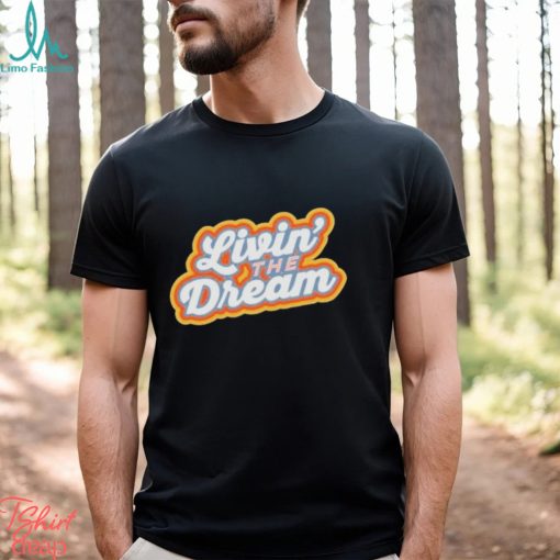 Living The Dream Vintage Retro Saying Shirt