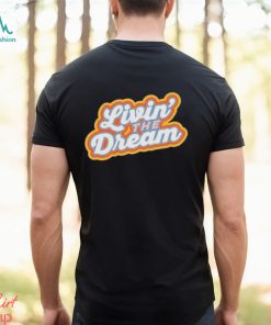 Living The Dream Vintage Retro Saying Shirt