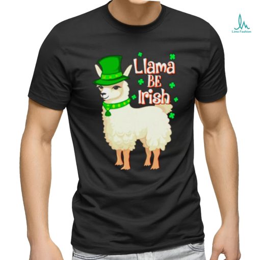 Llama be Irish St Patrick’s day shirt