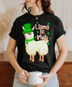 Llama be Irish St Patrick’s day shirt