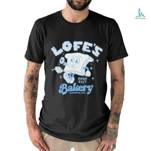 Lofe’s Bakery Open 24 7 Minnesota Usa shirt