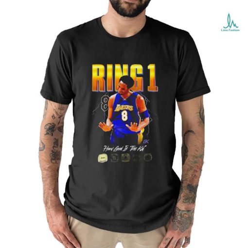 Los Angeles Lakers Kobe Bryant ring 1 how good is this kid shirt