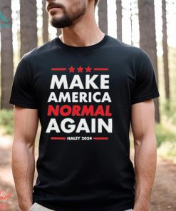 Make America Normal Again Haley 2024 Shirt