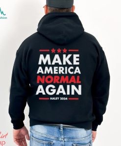 Make America Normal Again Haley 2024 Shirt