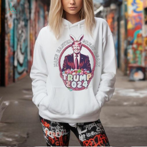 Make Easter Great Again Trump 2024 Shirt