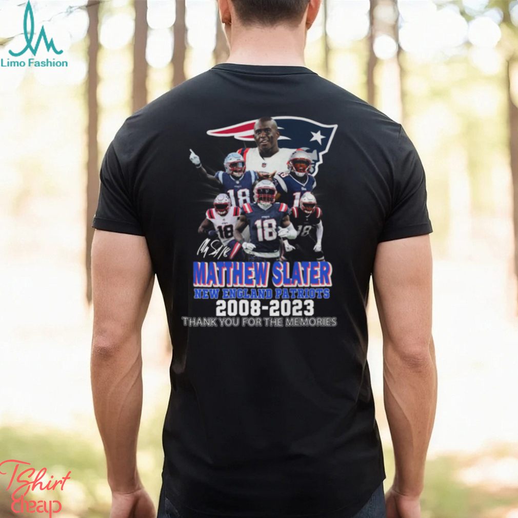 Matthew Slater New England Patriots 2008 2023 Thank You For The Memories Shirt Matthew Slater New England Patriots 2008 2023 Thank You For The Memories Shirt