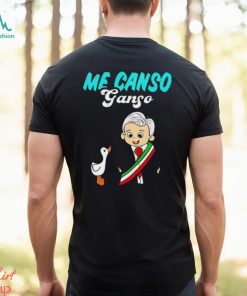 Me Canso Ganso Baby Amlo Cute Lopez Obrador Mexico Shirt