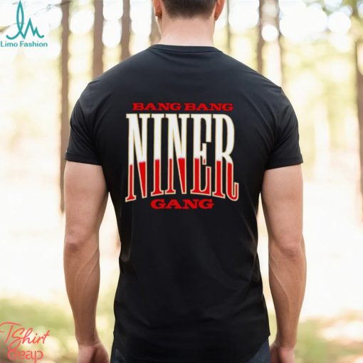 Men’s Bang bang Niner gang shirt