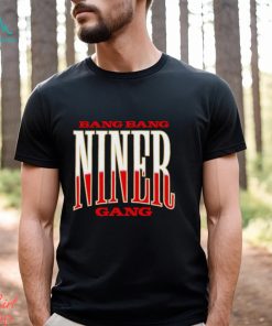 Men’s Bang bang Niner gang shirt