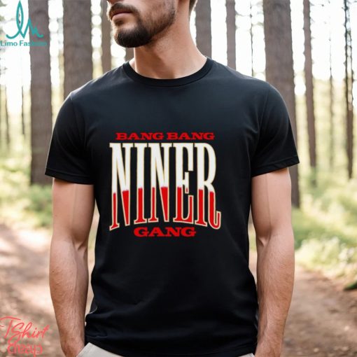 Men’s Bang bang Niner gang shirt