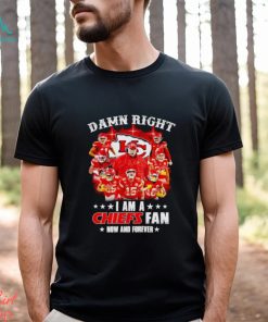 Men’s Damn right I am a Chiefs fan now and forever signatures shirt