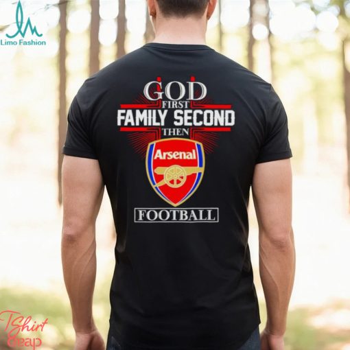 Men’s God first family second then Arsenal football shirt