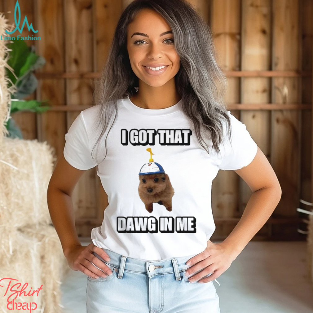 Men’s I Got That Dawg In Me shirt Men’s I Got That Dawg In Me shirt