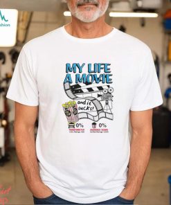Men’s My life a movie and it sucks shirt