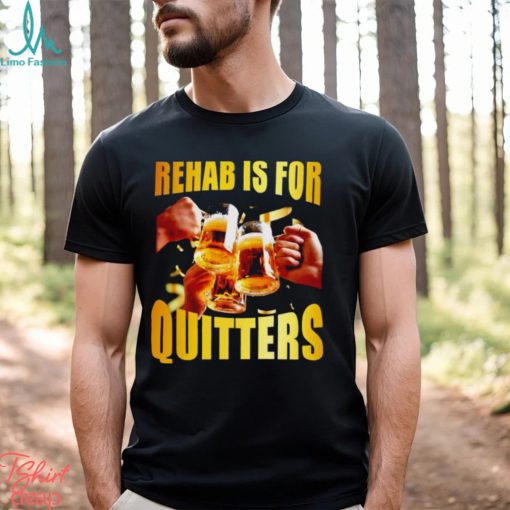 Men’s Rehab is for quitters shirt