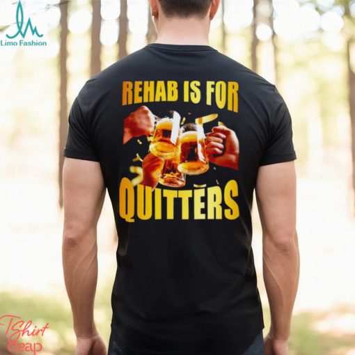 Men’s Rehab is for quitters shirt