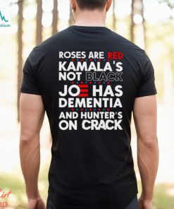 Men’s Roses are red Kamala’s not black Joe has dementia shirt