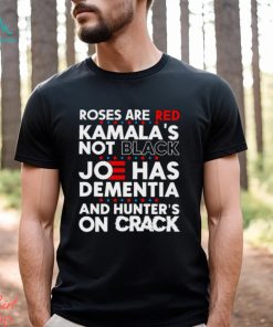 Men’s Roses are red Kamala’s not black Joe has dementia shirt